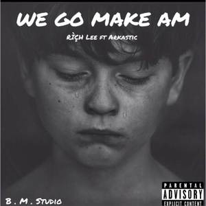 We Go Make Am