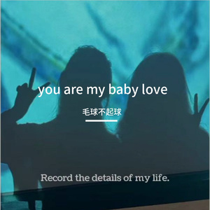 you are my baby love