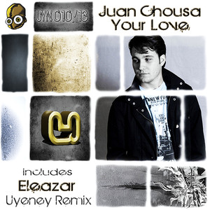 Your Love (Eleazar Uyeney Remix)