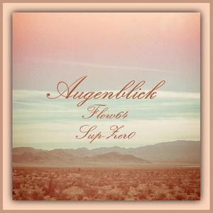 Augenblick (feat. Sup-Zer0)