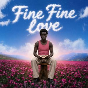 Fine Fine Love