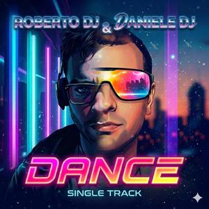 Dance (feat. Roberto Dj) (Radio Edit)