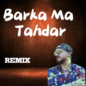 Barka Ma Tahdar (Remix)