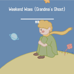 Weekend Woes (Grandma's Ghost)