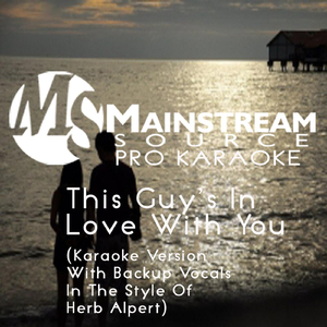 This Guy's in Love With You (Karaoke Version With Backup Vocals in the Style of Herb Alpert)