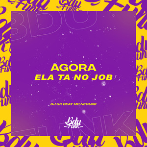AGORA ELA TA NO JOB