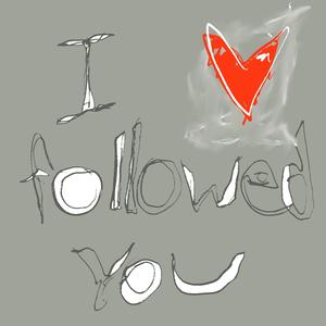 I Followed You