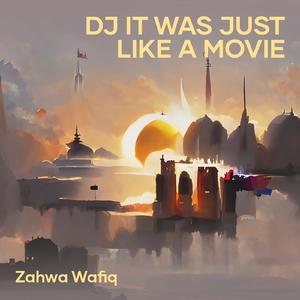 Dj It Was Just Like a Movie