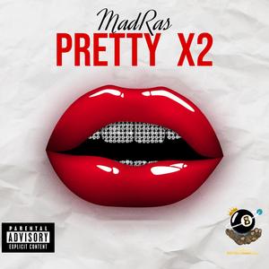 Pretty x2 (feat. MadRas)