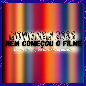 MONTAGEM 2096 - NEM COMEÇOU O FILME