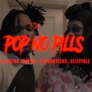 Pop No Pills (feat. Quandorichk & Glizzy6lx)