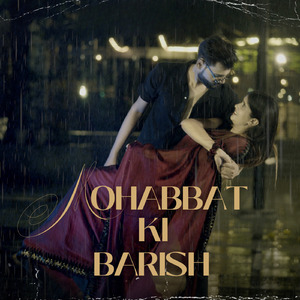MOHABBAT KI BARISH