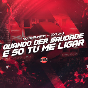 Quando Der Saudade É Só Tu Me Ligar