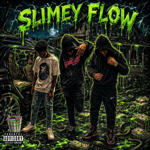 SLIMEY FLOW
