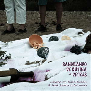 Sangrando De Rutina + Detrás (feat. Suso Sudón, Manu Clavijo & José Antonio Delgado)