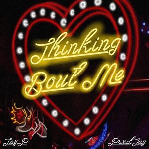 Thinking Bout Me (feat. Prxd. Jay)