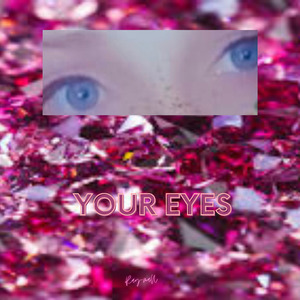 Your Eyes