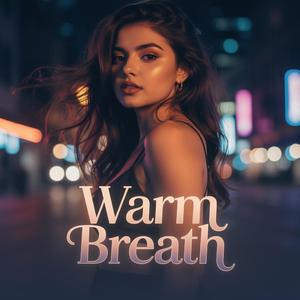 Warm Breath