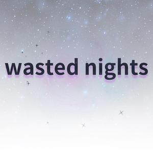 wasted nights acoustic.ver