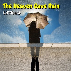 The Heaven Gave Rain