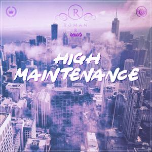High Maintenance (feat. Roman)