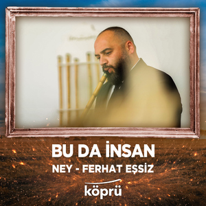Bu Da İnsan (Ney)