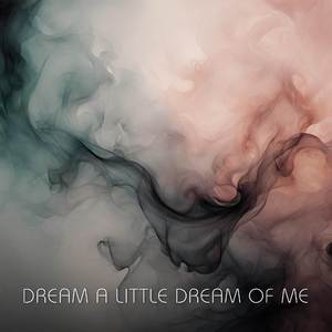 Dream a Little Dream of Me
