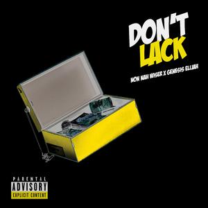 Don't Lack (feat. Genesis Elijah)