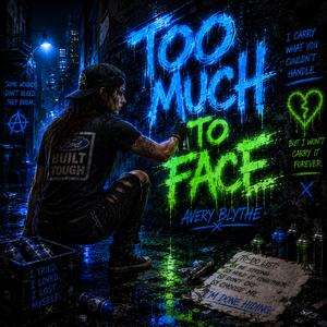 Too Much To Face