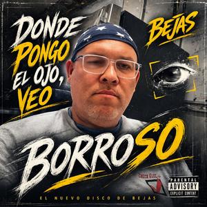 Donde Pongo El Ojo, Veo Borroso