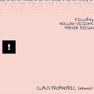 Claustrophobic (feat. Hollow Visions & Parker Edison) (Remix)