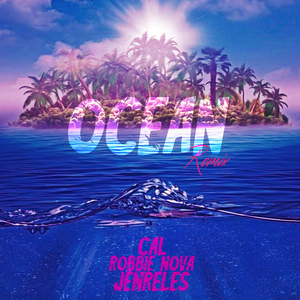 Ocean (feat. Jenreles, Robbie Nova) (Remix)