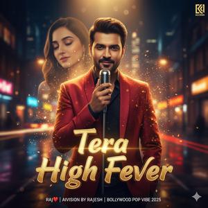 Tera High Fever (Official Pop Anthem 2025)