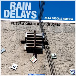 Rain Delays (feat. Curly Castro & Rich Jones)