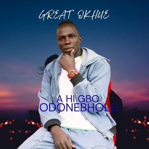 A hi gbo Odonebholo (feat. GREAT OKHUE)