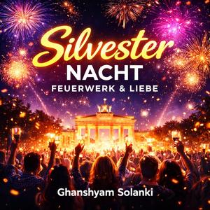 Silvester Nacht – Feuerwerk & Liebe