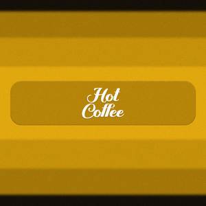 Hot Coffee