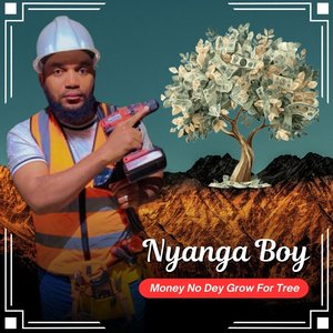 Money No Dey Grow for Tree