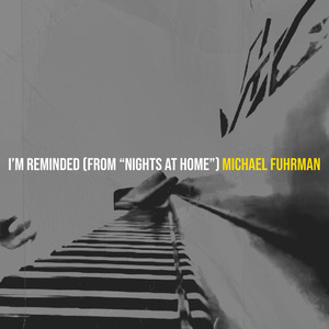 I’m Reminded (From “Nights at Home”)