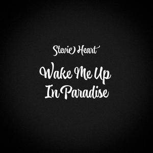 Wake Me Up In Paradise