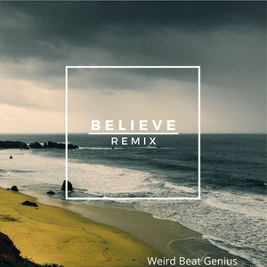 Believe - Remix - Instrumental