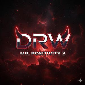 Mr Positivity 3 (**** everybody but me)