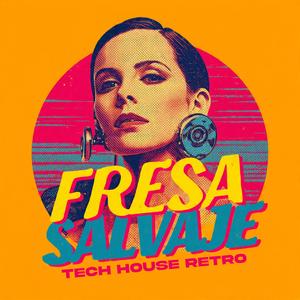 Fresa Salvaje Tech House Retro