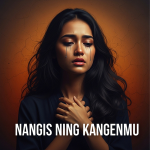Nangis Ning Kangenmu