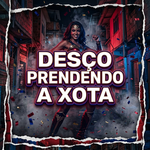 Desço Prendendo A Xota
