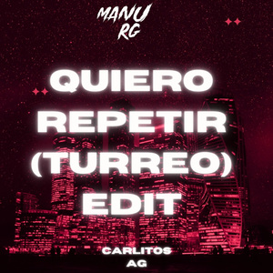 Quiero Repetir (Turreo Edit) (Remix)