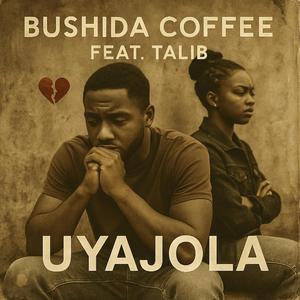 Uyajola (feat. Talib M)