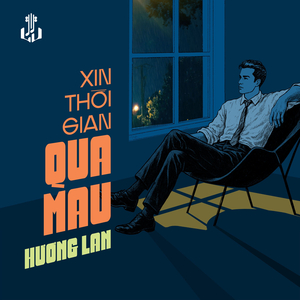 Xin Thời Gian Qua Mau (2025 Remaster)