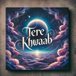 Tere khwaab