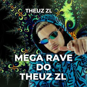MEGA RAVE DO THEUZ ZL